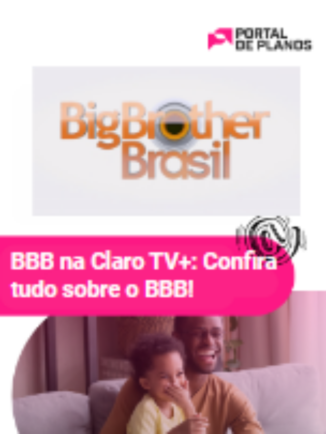 BBB24 na Claro TV+ Confira tudo!